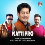 Natti Pro - Narender Ranjan Song Download